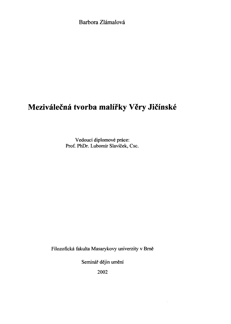 Barbora Zlámalová, Diplomová práce: Meziválečná tvorba malířky Věry Jičínské (Masarykova un., 2002)
