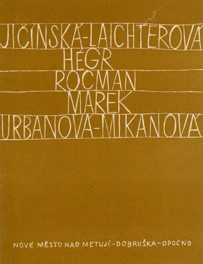 VÝSTAVA OBRAZŮ, KRESEB A PLASTIK, JIČÍNSKÁ-LAICHTEROVÁ, HÉGR, ROCMAN, MAREK, URBANOVÁ-MIKANOVÁ